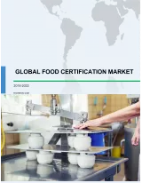 Global Food Certification Market 2018-2022